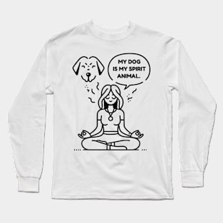 My Dog Is My Spirit Animal Long Sleeve T-Shirt